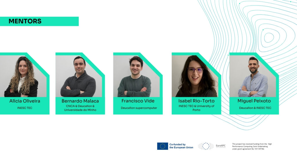 Event graphic presenting mentors with portraits and affiliations: Alícia Oliveira (INESC TEC), Bernardo Malaca (CNCA & Deucalion & Universidade do Minho), Francisco Vide (Deucalion supercomputer), Isabel Rio-Torto (INESC TEC & University of Porto), and Miguel Peixoto (Deucalion & INESC TEC).